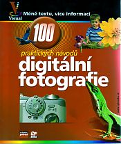 100 praktických návodů digitální fotografie