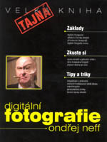 Ondřej Neff: Tajná kniha digitální fotografie