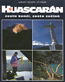 HUASCARÁN - cesta končí, cesta začíná